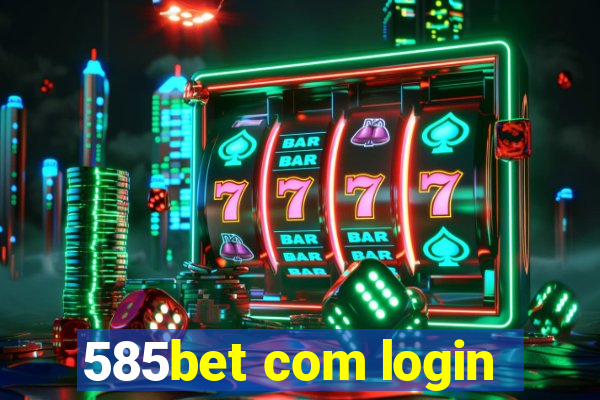 585bet com login